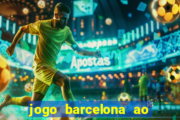 jogo barcelona ao vivo futemax